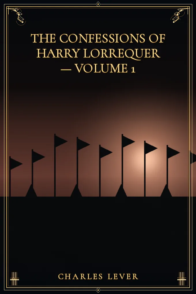 Cover of The Confessions of Harry Lorrequer — Volume 1