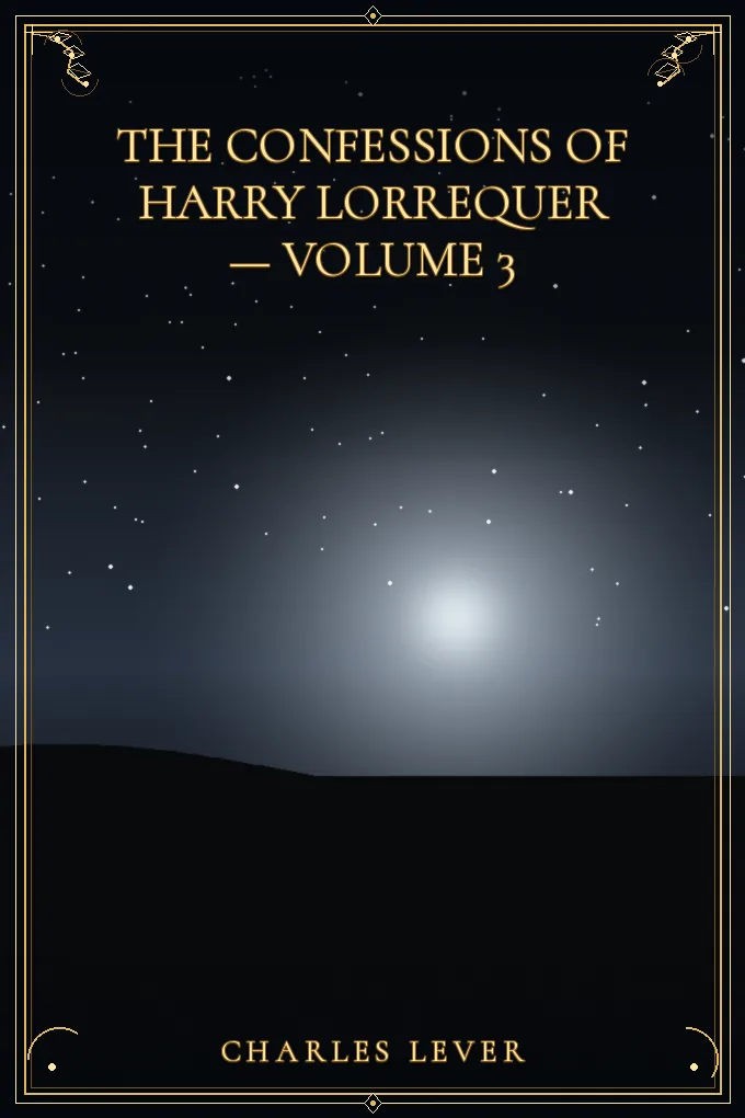Cover of The Confessions of Harry Lorrequer — Volume 3