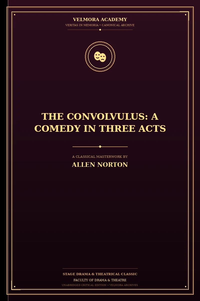 Cover of The Convolvulus: A Comedy in Three Acts