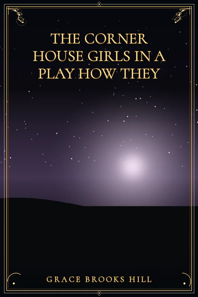 The Corner House Girls in a Play How they