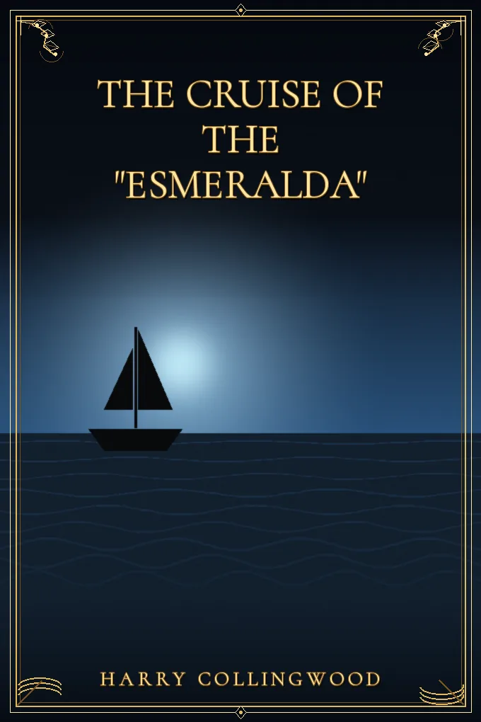 Cover of The Cruise of the "Esmeralda"