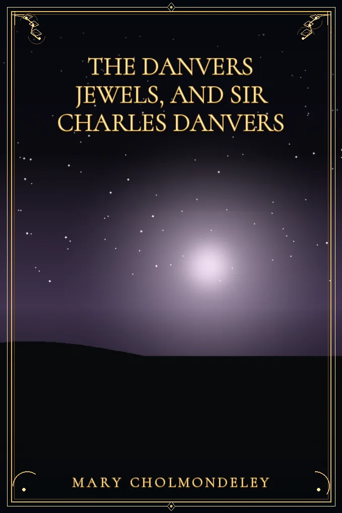 The Danvers Jewels, and Sir Charles Danvers