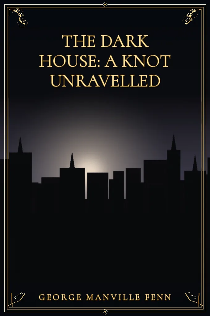 Cover of The Dark House: A Knot Unravelled