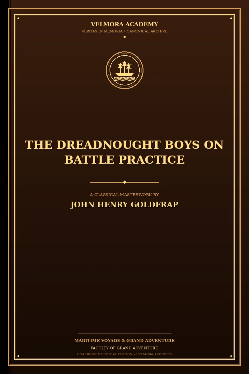 The Dreadnought Boys on Battle Practice