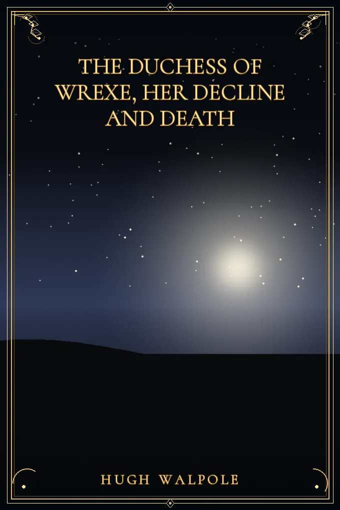 The Duchess of Wrexe, Her Decline and Death