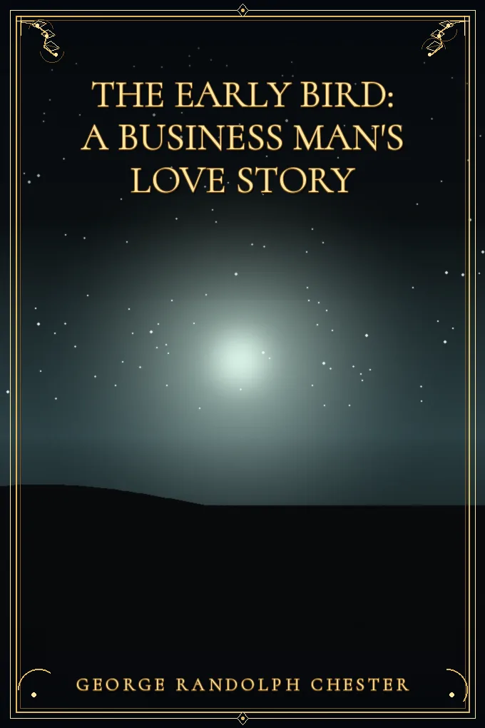 The Early Bird: A Business Man's Love Story