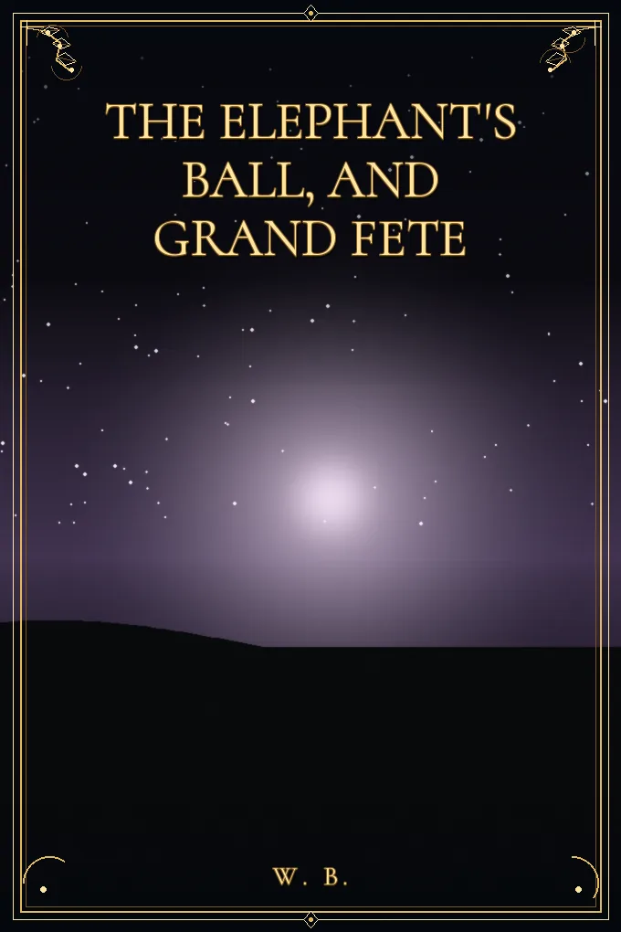The Elephant's Ball, and Grand Fete