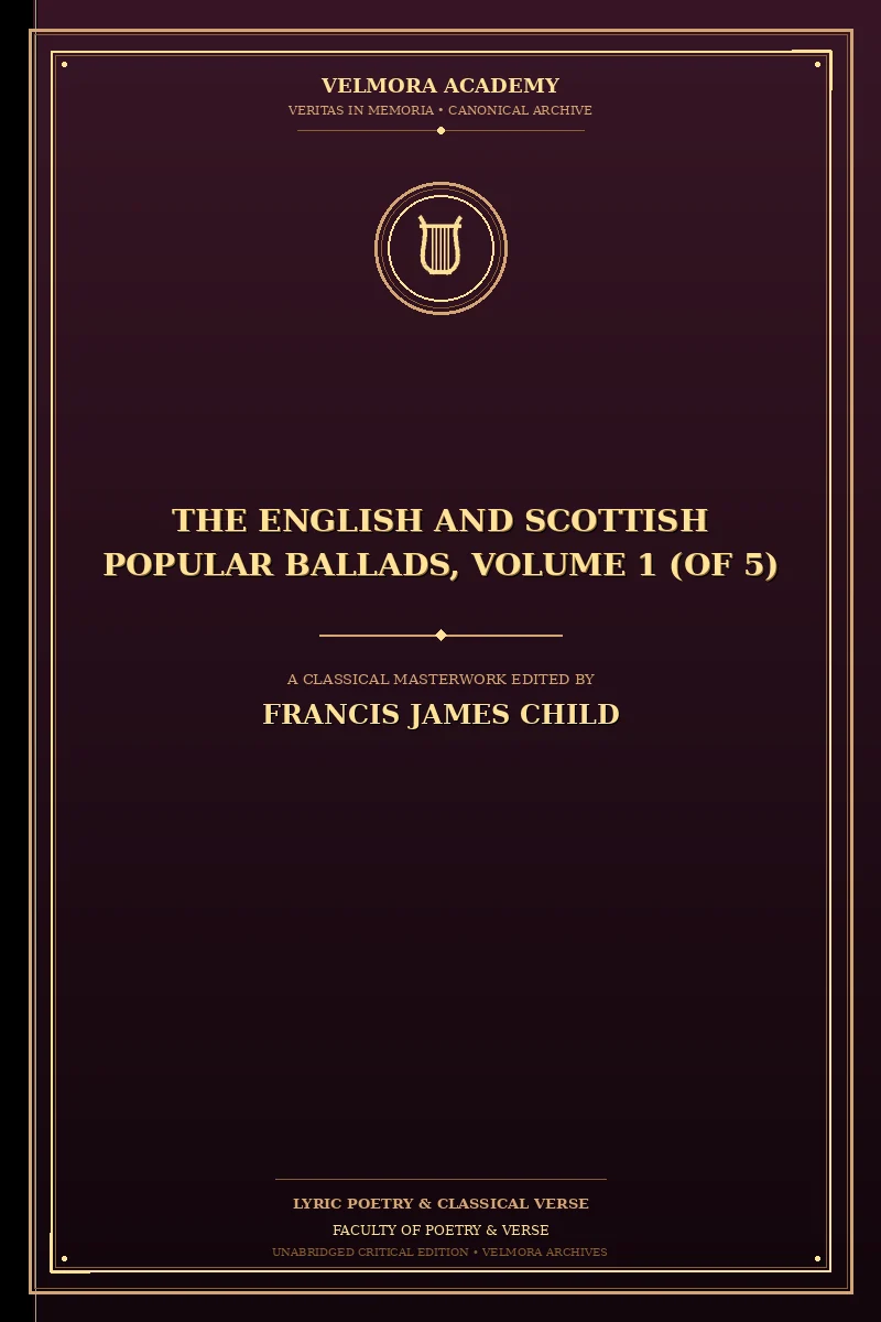 Cover of The English and Scottish Popular Ballads, Volume 1 (of 5)