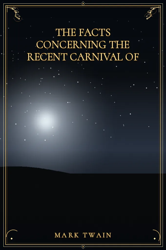 The Facts Concerning the Recent Carnival of