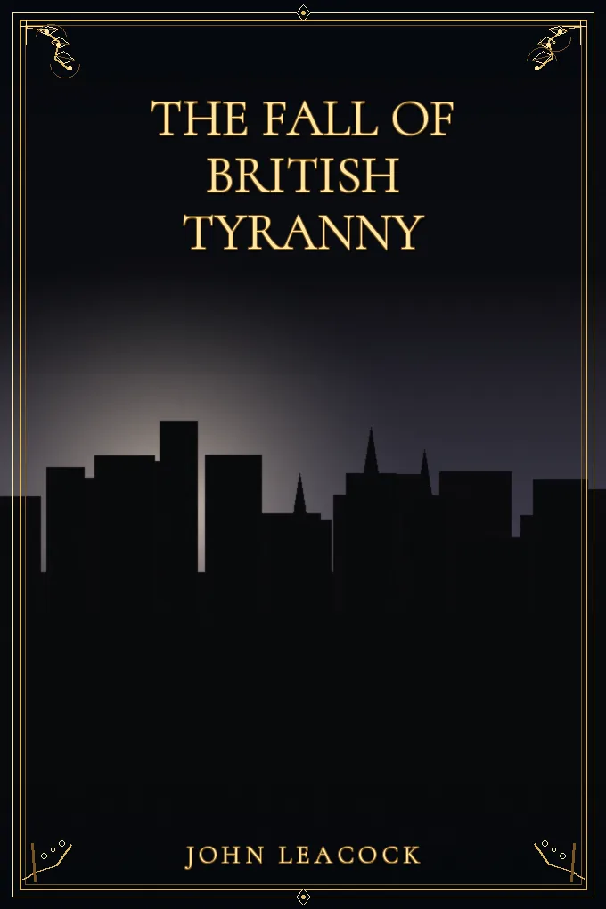 The Fall of British Tyranny