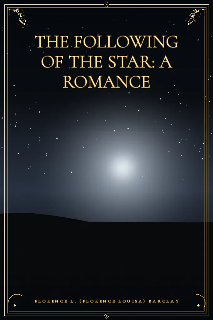 The Following of the Star: A Romance