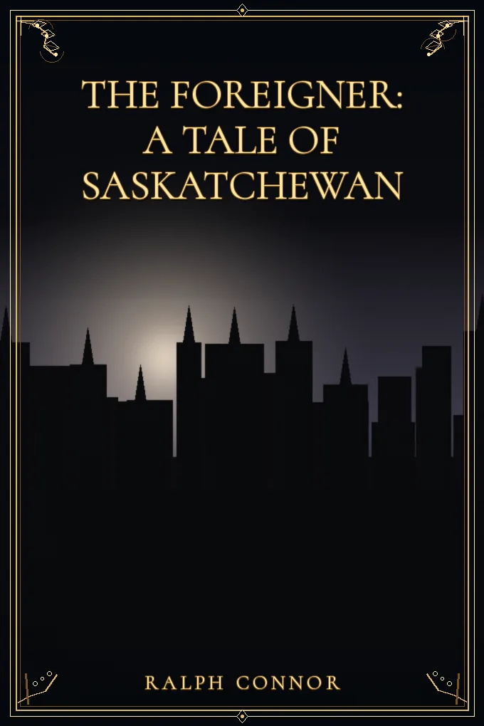 The Foreigner: A Tale of Saskatchewan