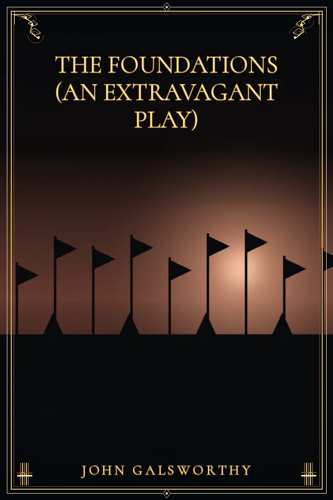 The Foundations (An Extravagant Play)