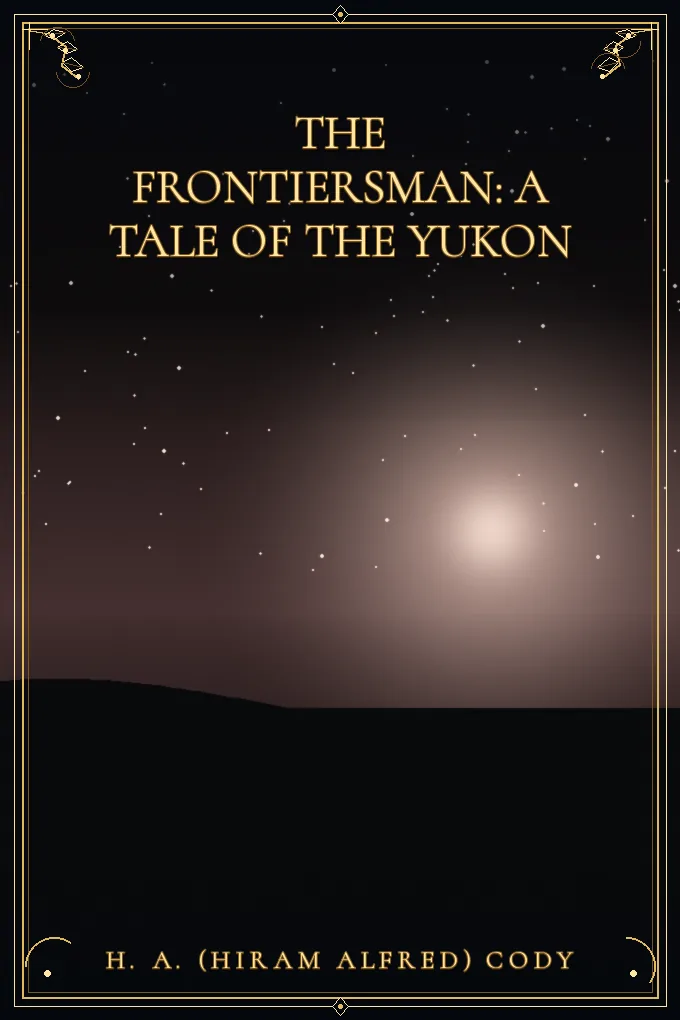 The Frontiersman: A Tale of the Yukon