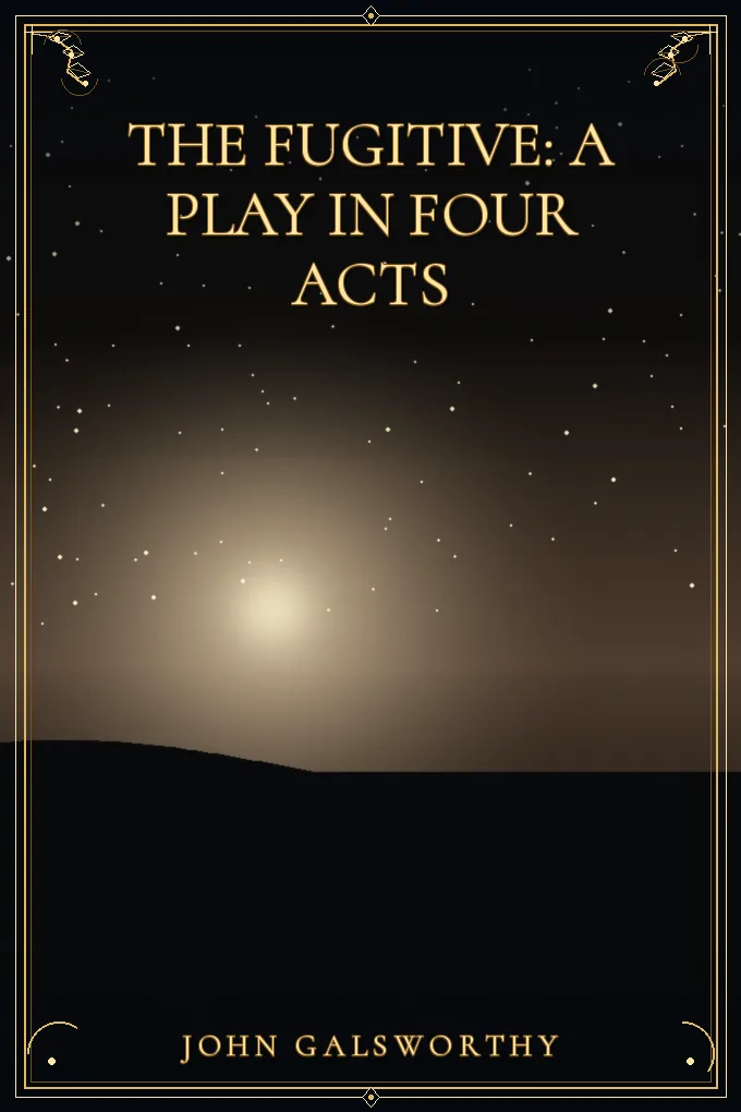 The Fugitive: A Play in Four Acts