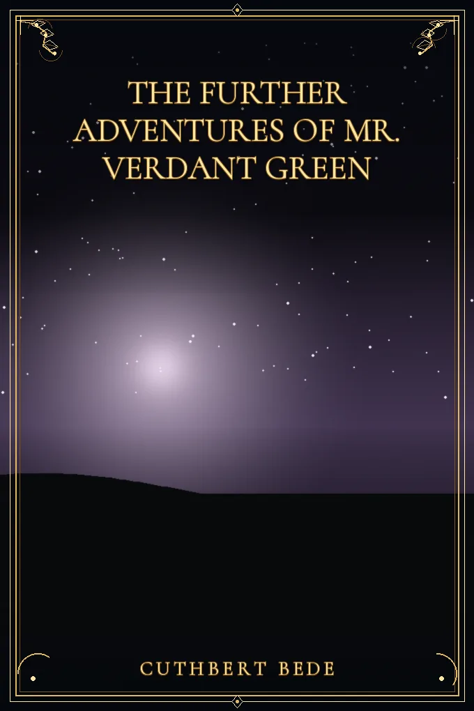 The Further Adventures of Mr. Verdant Green