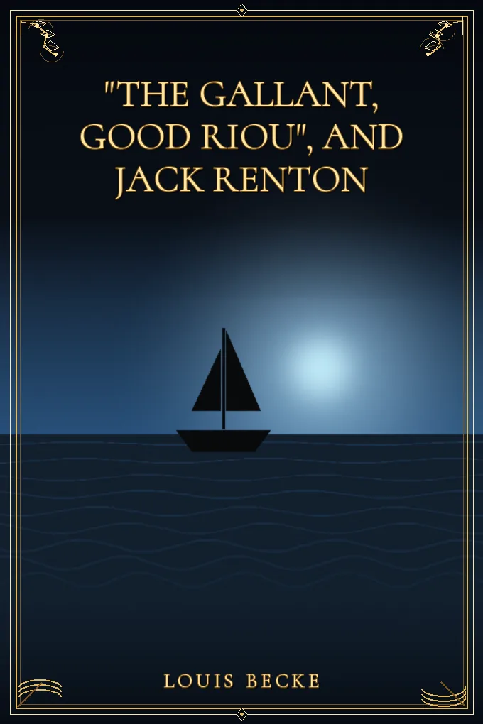 "The Gallant, Good Riou", and Jack Renton