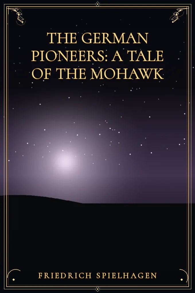 The German Pioneers: A Tale of the Mohawk