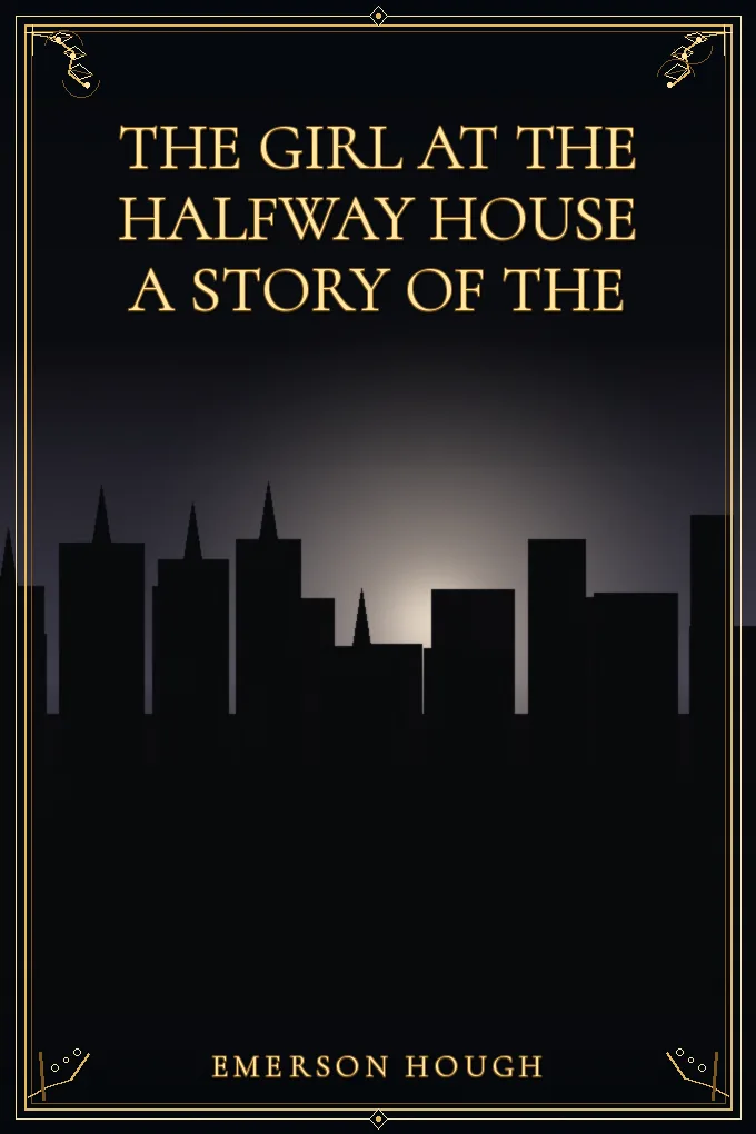 The Girl at the Halfway House A Story of