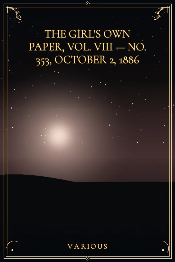 The Girl's Own Paper, Vol. VIII — No. 353, October 2, 1886