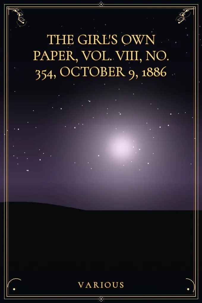 The Girl's Own Paper, Vol. VIII, No. 354, October 9, 1886