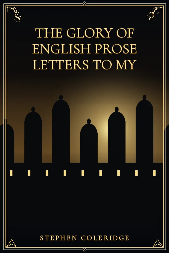 The Glory of English Prose Letters to My