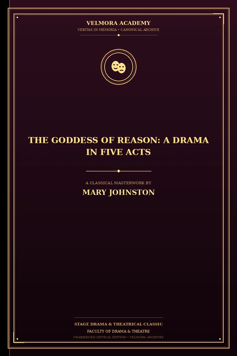 The Goddess of Reason: A Drama in Five Acts