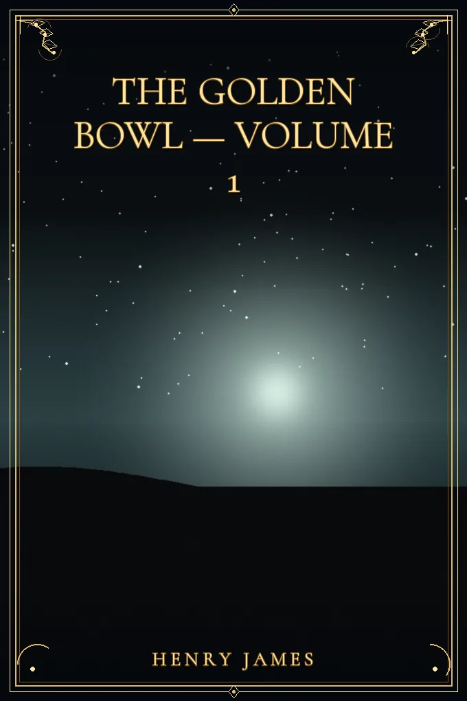 The Golden Bowl — Volume 1