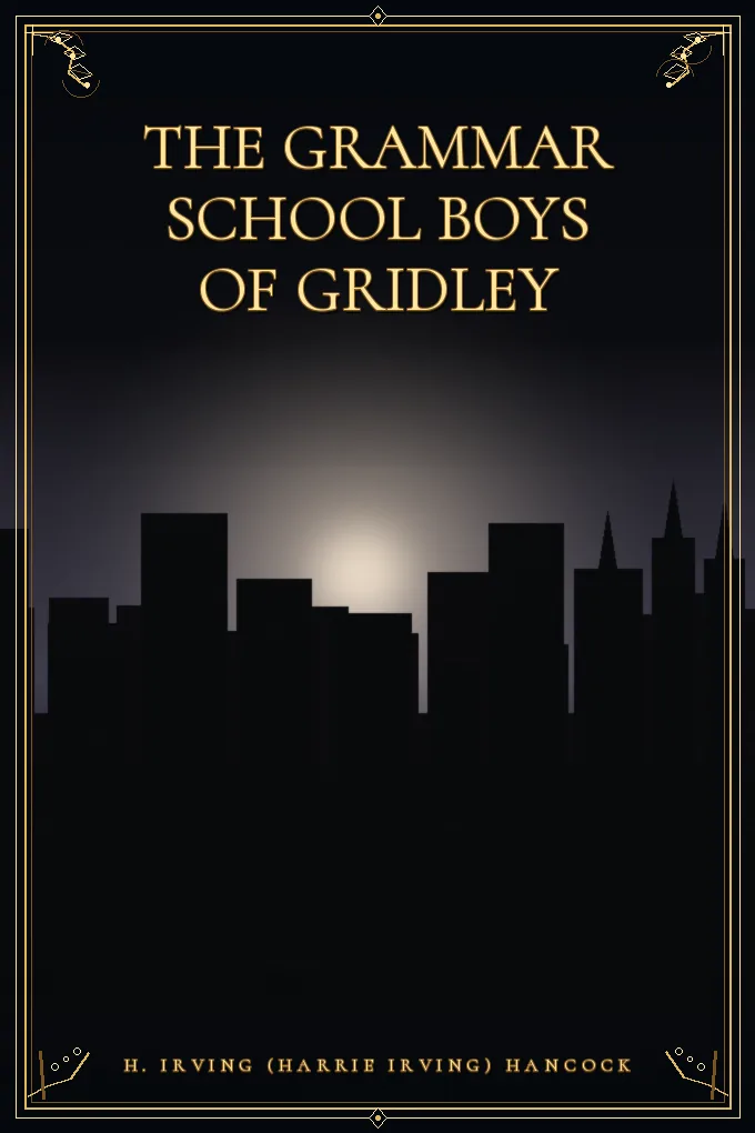 Cover of The Grammar School Boys of Gridley