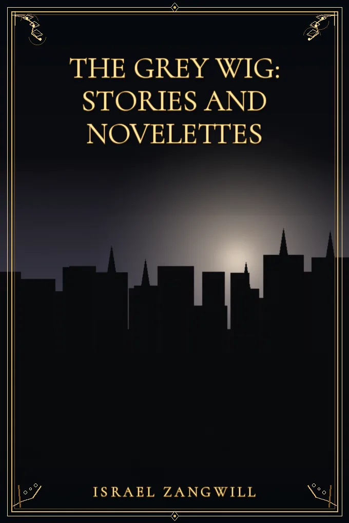 Cover of The Grey Wig: Stories and Novelettes