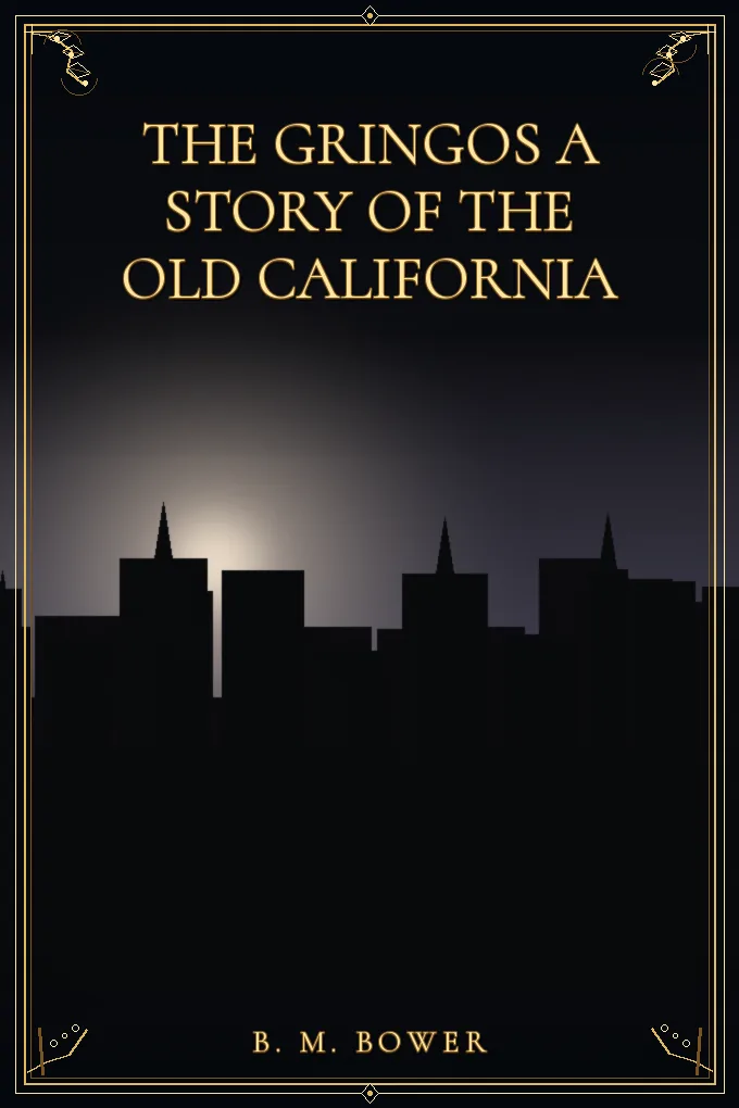 Cover of The Gringos A Story Of The Old California
