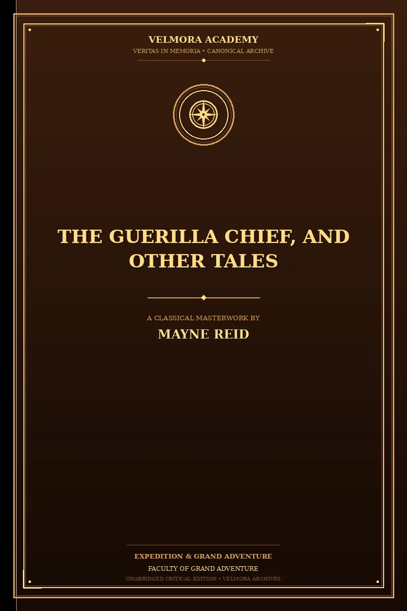 The Guerilla Chief, and Other Tales