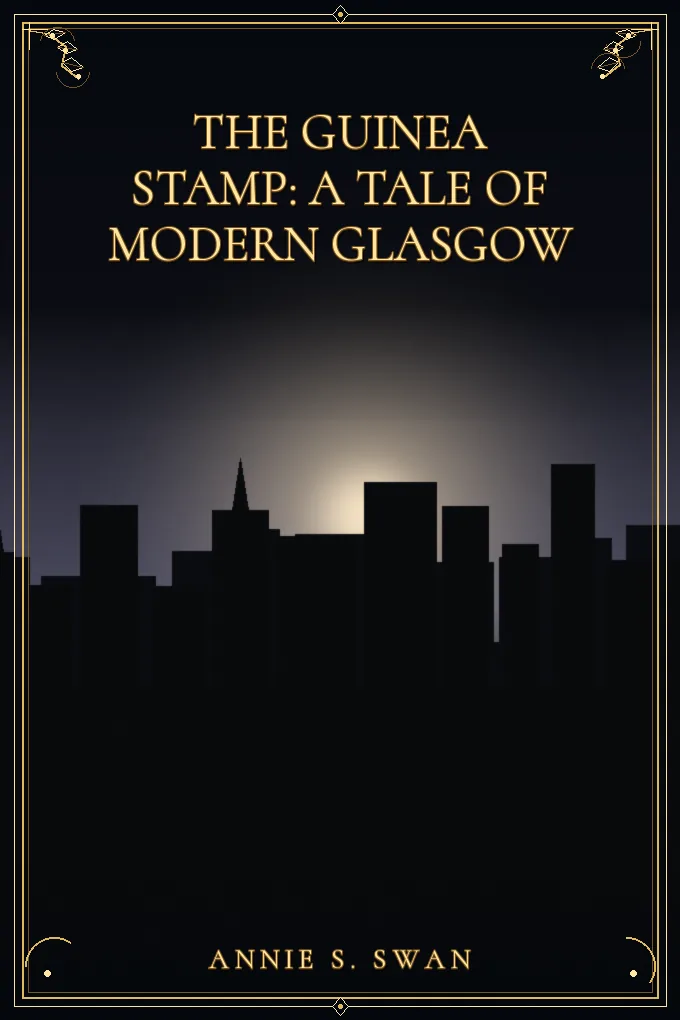 Cover of The Guinea Stamp: A Tale of Modern Glasgow
