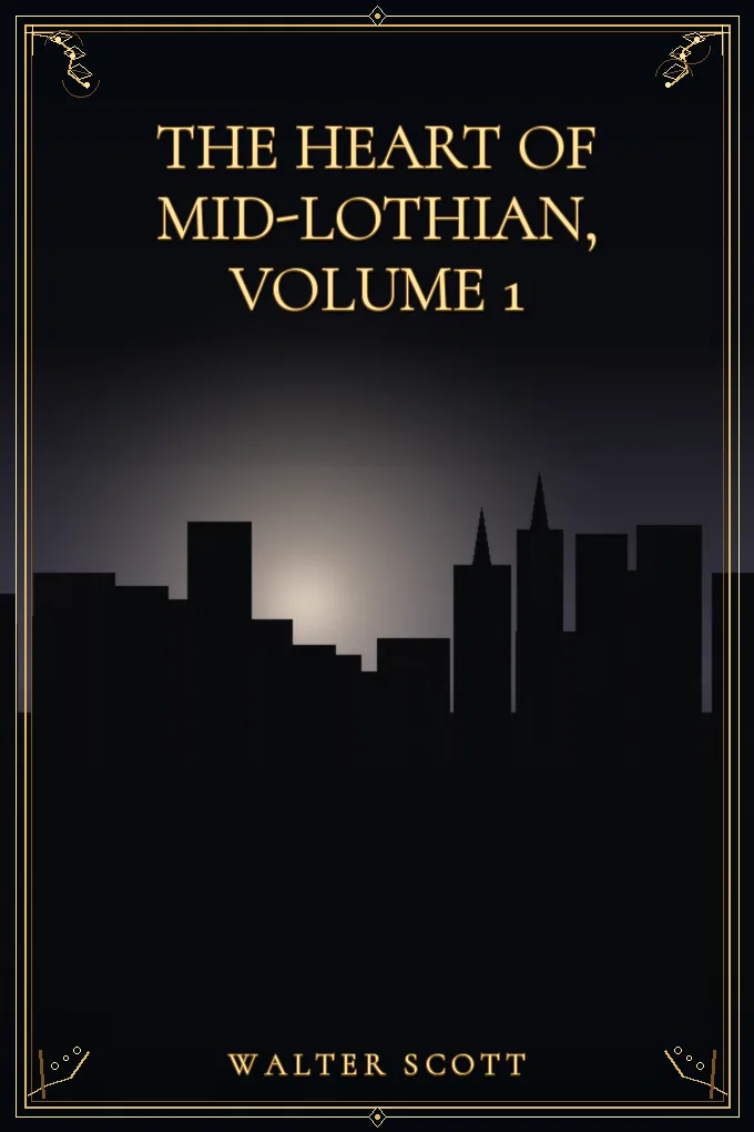 Cover of The Heart of Mid-Lothian, Volume 1