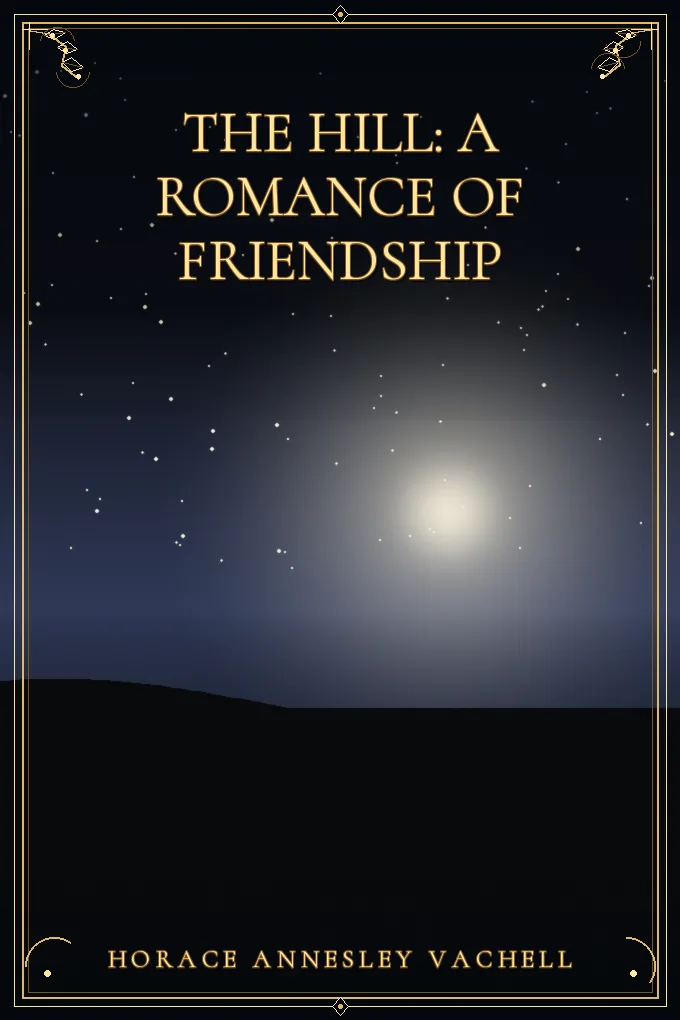 Cover of The Hill: A Romance of Friendship