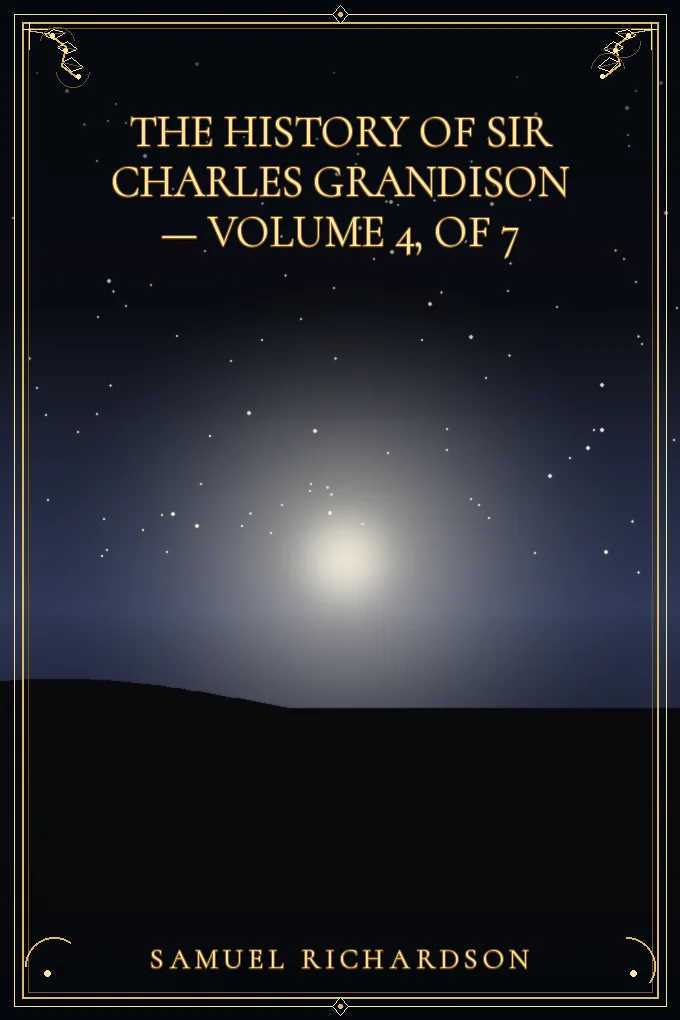 The History of Sir Charles Grandison, Volume 4 (of 7)