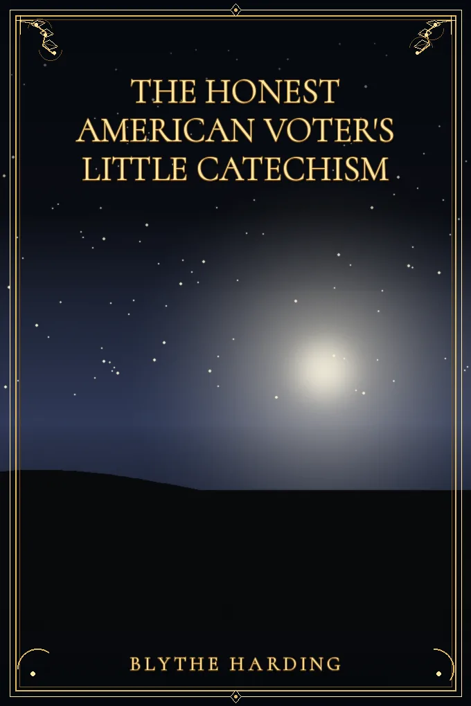 The Honest American Voter's Little Catechism