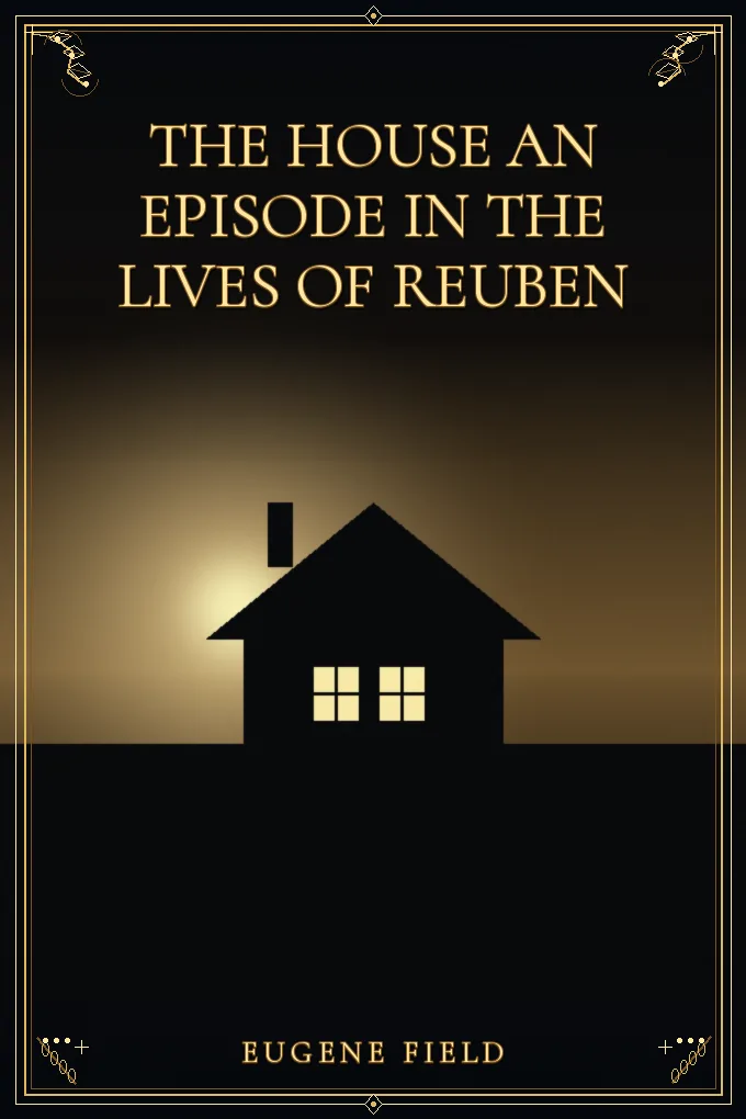 Cover of The House An Episode in the Lives of Reuben