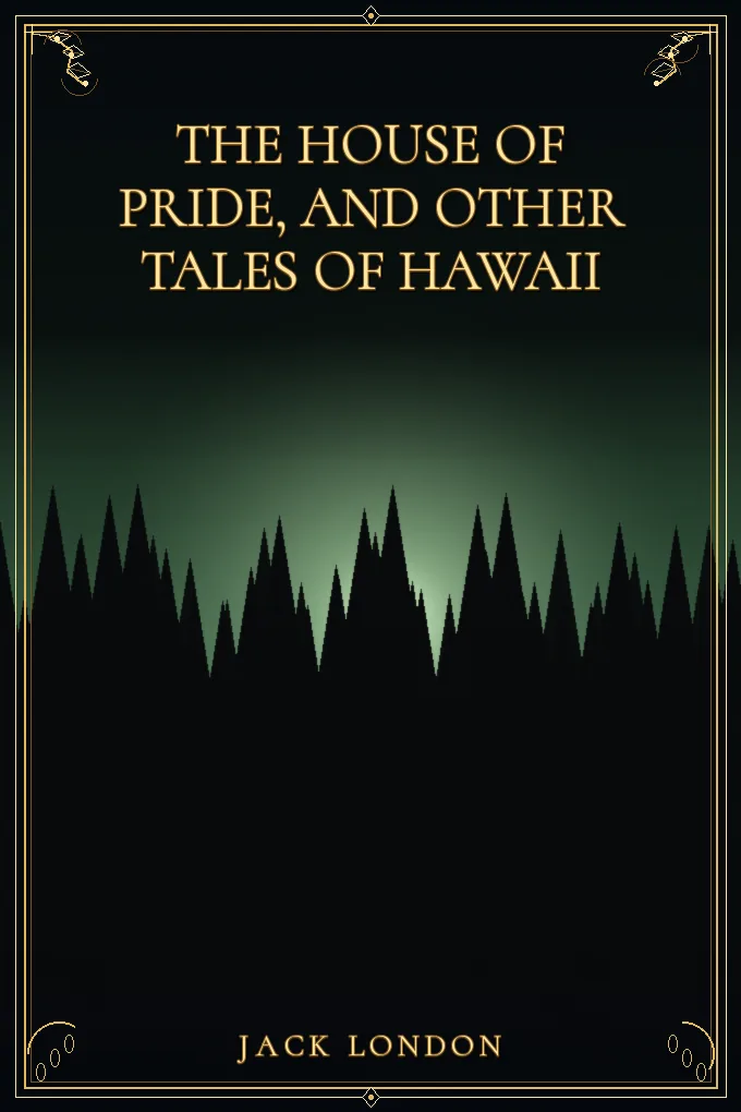 The house of pride, and other tales of Hawaii