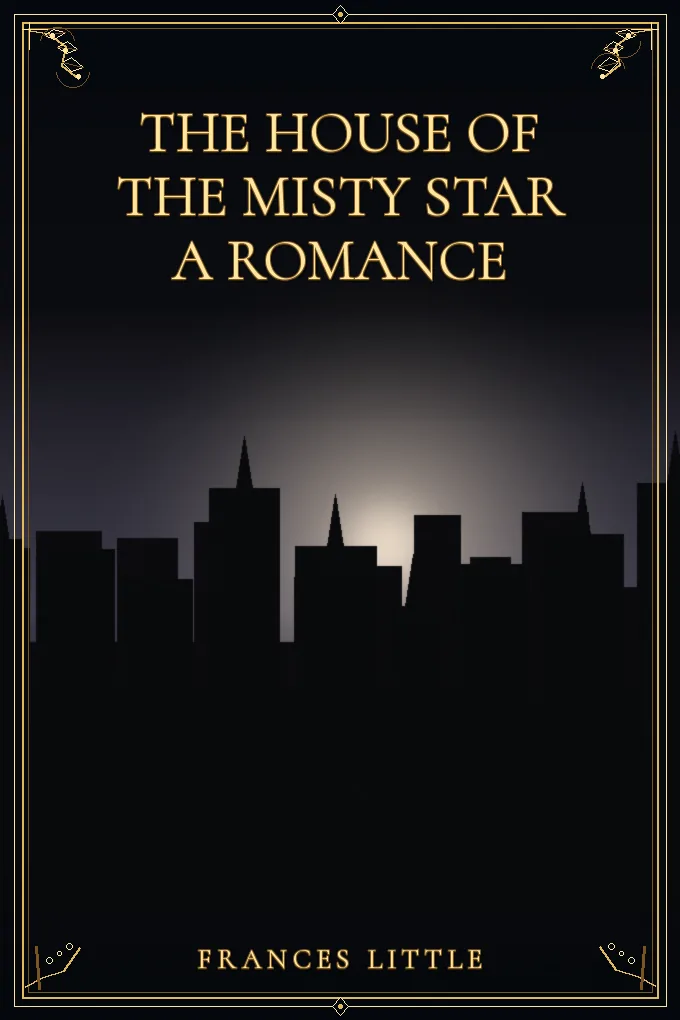Cover of The House of the Misty Star A Romance