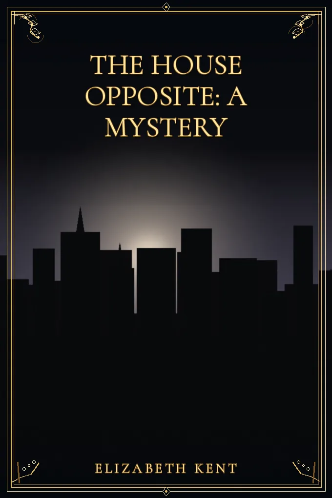 Cover of The House Opposite: A Mystery