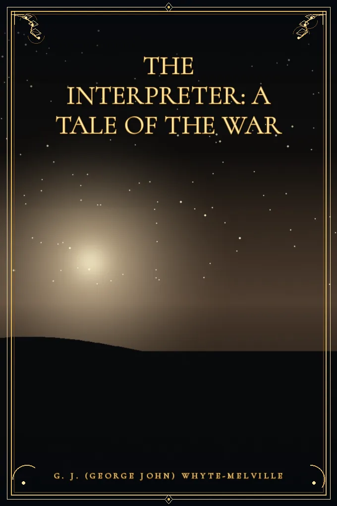 The Interpreter: A Tale of the War