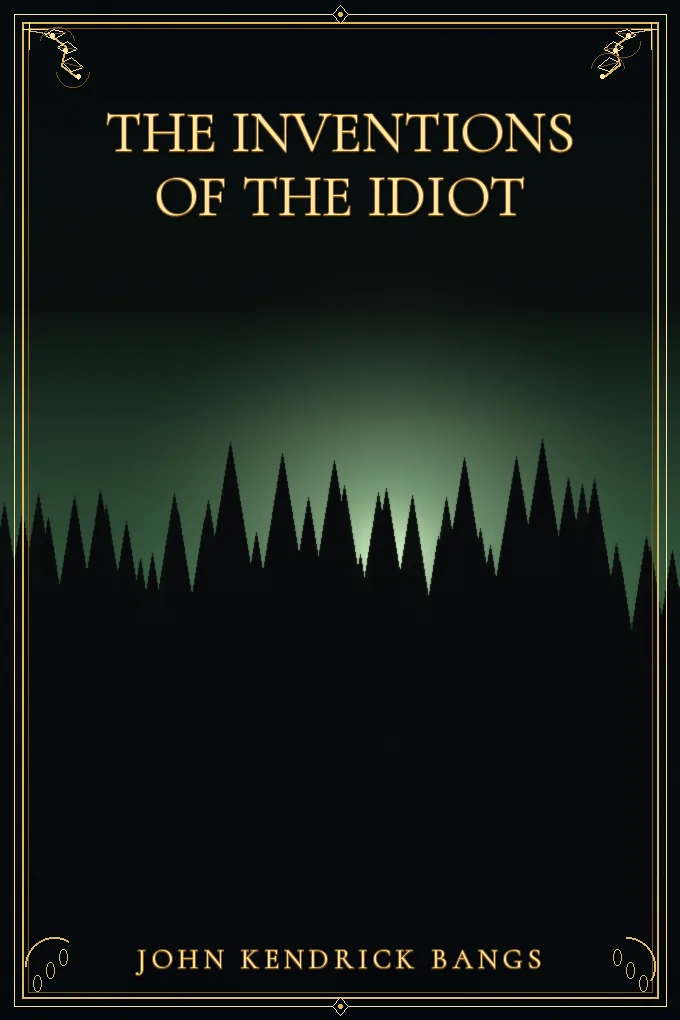 The Inventions of the Idiot
