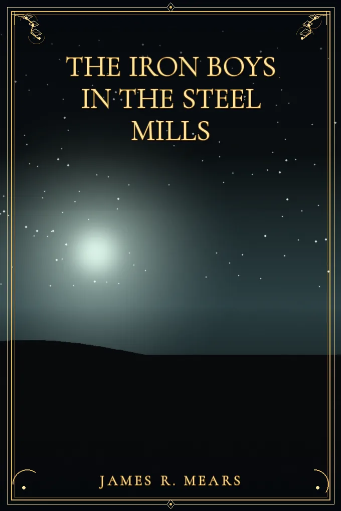 The Iron Boys in the Steel Mills