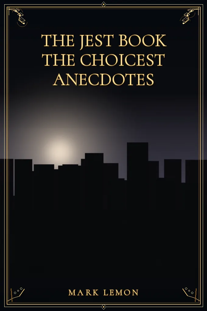 The Jest Book The Choicest Anecdotes