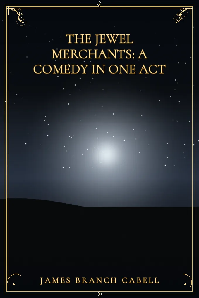 The Jewel Merchants: A Comedy in One Act