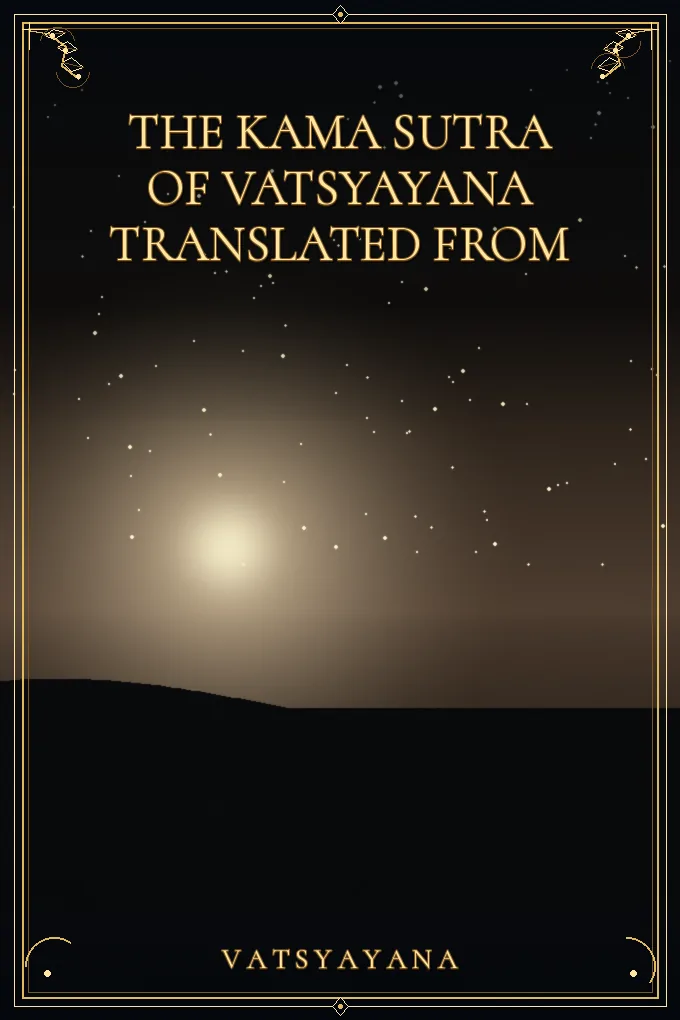 The Kama Sutra of Vatsyayana Translated From