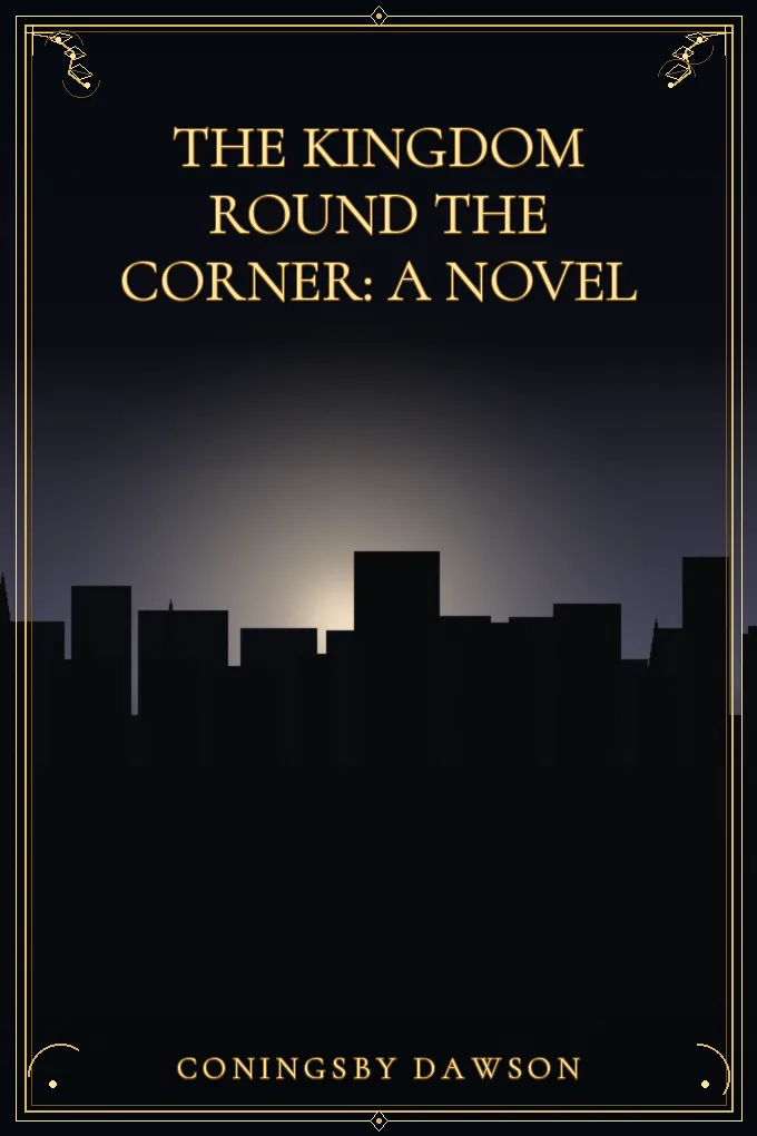 The Kingdom Round the Corner: A Novel