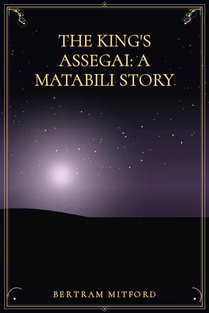 The King's Assegai: A Matabili Story