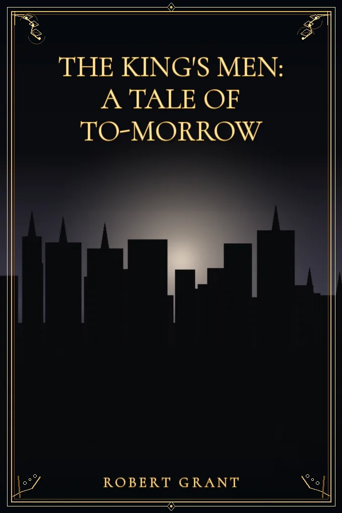 The King's Men: A Tale of To-morrow